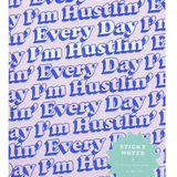 Sticky Notes Everyday I'm Hustlin