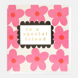 To A Special Friend - Pink Flower Card