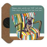Little Dog Laughed - Chair Coaster