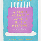 A Party Without A Cake - Birthday Card