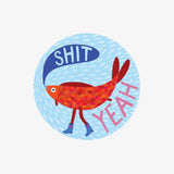 Fridge Magnet - Shit Yeah