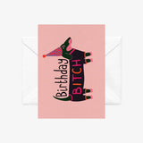 Birthday Bitch - Card