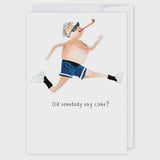 Did Somebody Say Cake - Card